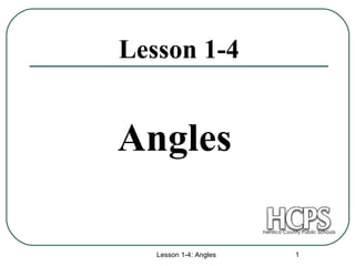 Lesson 1-4 Angles Lesson 1-4: Angles 