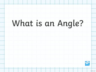What is an Angle?
 