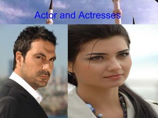 Actor and Actresses   