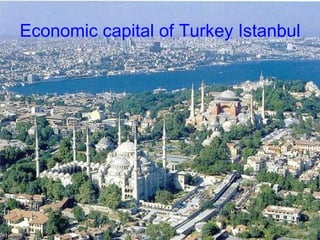 Economic capital of Turkey Istanbul   
