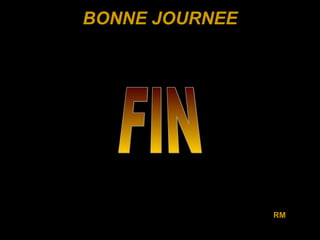 BONNE JOURNEE FIN RM 