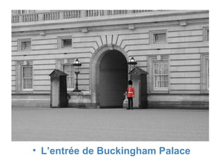 L’entrée de Buckingham Palace 