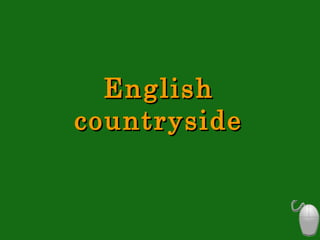 English
countryside
 
