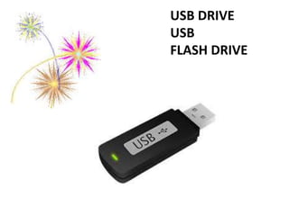 USB DRIVE
USB
FLASH DRIVE
 