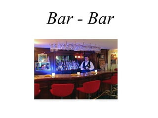 Bar - Bar

 