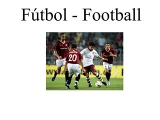Fútbol - Football

 
