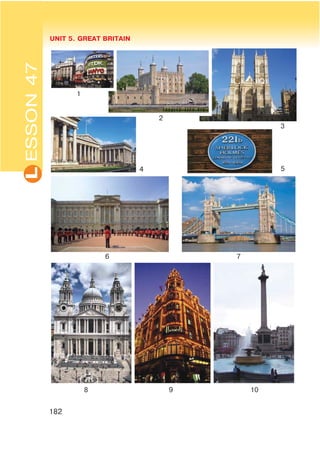 L UNIT 5. GREAT BRITAIN
182
ESSON47
1098
6 7
4 5
3
2
1
 