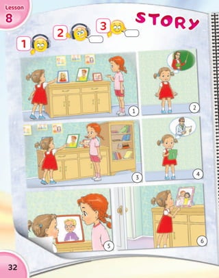 STORYSTORYSTORYSTORY8888
LessonLessonLessonLesson
1
2
3
32
1
3
6
5
2
4
 