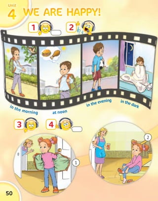 1
50
WE ARE HAPPY!WE ARE HAPPY!WE ARE HAPPY!WE ARE HAPPY!WE ARE HAPPY!WE ARE HAPPY!WE ARE HAPPY!WE ARE HAPPY!4444
UnitUnitUnitUnit
1 2
3 4
in the morning at noon
in the evening in the dark
2
 