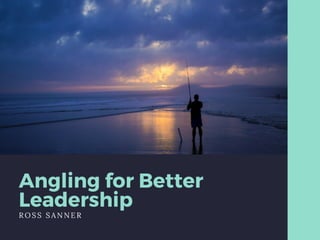 Angling for Better Leadership