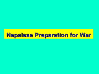 NepaleseNepalese Preparation for WarPreparation for War
 