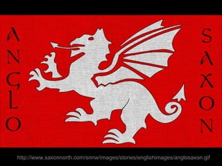 http://www.saxonnorth.com/snnw/images/stories/englishimages/anglosaxon.gif 