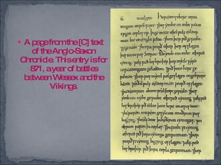 A page from the [C] text of the Anglo-Saxon Chronicle. This entry is for 871, a year of battles between Wessex and the Vikings. 