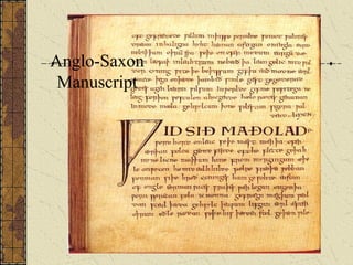 Anglo-Saxon
 Manuscript
 