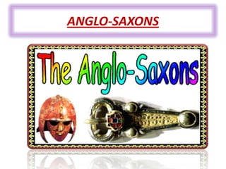 ANGLO-SAXONS