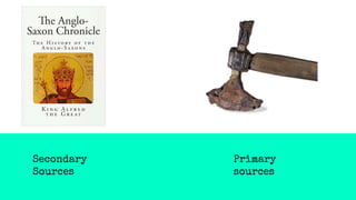 Primary
sources
Secondary
Sources
 