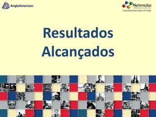 Resultados
Alcançados
 