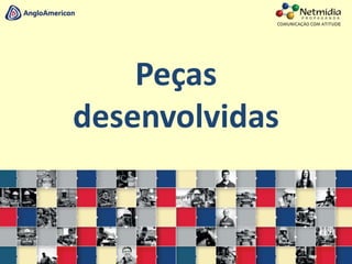 Peças
desenvolvidas
 