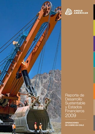 Reporte de
Desarrollo
Sustentable
y Estados
Financieros
2009
OPERACIONES
DE COBRE EN CHILE
 