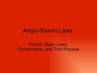 Anglo-Saxon Laws  History, Major Laws, Punishments, and Trial Process 