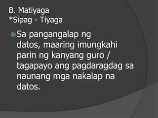 Matiyaga Example Ang mananaliksik | PPTX