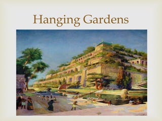 
Hanging Gardens
 