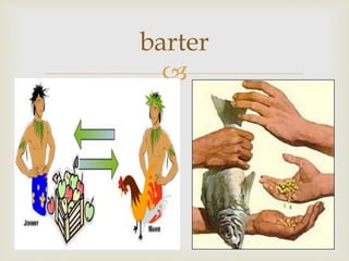 
barter
 