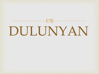 
DULUNYAN
 