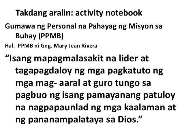 Ano Ang Iyong Misyon Sa Buhay Ano Ang Kahulugan Ng Personal Na Pahayag Ng Misyon Sa Buhay Ipaliwanag