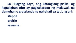 Hanapbuhay: pagpapastol at pag-aalaga ng
mga hayop tulad ng baka at tupa na
pinagkukunan ng lana, karne at gatas
Pananiman...