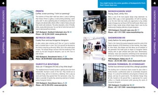 4                                                                                               You might bump into some goodies at Budapestinfo Pont.
                                                                                                Don’t leave them out.
                                                                                                                                                                              4

                      PRINTA                                                                             MONOFASHION SHOP
HUNGARIAN DESIGNERS




                                                                                                                                                                              HUNGARIAN DESIGNERS
                      Coffee, screen printing, T-shirt or painting?                                      Young, black, white, ﬁrst
                      The inventors of Printa didn’t hold back when it came to deﬁning                   Mono is one of the most popular design shops downtown. Its
                      their mission: Printa is a gallery, a screen printing workshop, a store            owners ﬁlled a gap, or more appropriately a rift with its opening,
                      and a café. It’s also a gathering place of contemporary artists from               as at the time there was hardly any opportunity to buy clothes
                      Hungary and abroad alike, where coffee is made of beans procured                   made in Hungary but not those of off-the-shelf brands. Mono’s own
                      from small-scale producers. The place emanates a feel of friendly,                 brand is Nubu, beside whose reﬁned shapes there’s room for the
                      urban, young alternative pop. You can feel at home here and don’t                  continuously changing collections of guest designers.
                      have to take yourself too seriously.
                                                                                                         1054 Budapest, Kossuth Lajos utca 20. F7
                      1075 Budapest, Rumbach Sebestyén utca 10. E7                                       Phone: +36 1 317-7789 / www.monofashion.hu
                      Phone: +36 30 292-0329 / www.printa.hu

                      RETROCK DELUXE                                                                     SHOWROOM-R9
                      Creaky ﬂoor and top Hungarian designers                                            Lively fashion for every generation
SHOPPING




                                                                                                                                                                              SHOPPING
                      A salon where upon entering you’ll feel as if you’ve travelled                     There’s a fair chance that young Hungarians would list some of the
                      back a hundred years in time. Don’t let yourself be deceived by                    fashion designers of R9 Showrooms as their favorites. Kata Szege-
                      the interior conjuring up the early 1900s, this is the coolest place               di, Dóra Abodi, Dóra Mojzes and Dani Benus are all members of
                      in town. The antique design contrasts with the modernity of the                    the generation that made quite an impact on Hungarian fashion
                      works by the best Hungarian designers, such as Anh Tuan or                         industry with its open attitude some years back. Womenswear,
                      USE Unused.                                                                        menswear, shoes and accessories comforming to the international
                                                                                                         trends can be found at the showroom in Ráday Street (Ráday utca).
                      1053 Budapest, Henszlmann Imre u. 1. E8
                      Phone: +36 30 678-8430 / www.retrock.com/deluxe.htm                                1092 Budapest, Ráday utca 9. E9
                                                                                                         Phone: +36 30 386-3484 / www.showroomr9.com
                      OURSTYLE BOUTIQUE                                                                  DESIGN TERMINÁL ÉS HYBRIDART
                      How can 17 designers ﬁt into a tiny little shop?                                   Former bus terminal turned into a design paradise
                      The neighbourhood of Károlyi Garden is getting more and more                       The building next to Akvárium stood unused for years when it
                      fashionable. Ourstyle is proof, of this fact. They started out as                  ﬁnally became a professional place to accomodate Hungarian
                      a fashion blog, went on to become a webshop, then a pop-up                         design. It’s a venue for exhibitions and programs of fashion and
                      store and ﬁnally they opened their ﬁrst pernament, shop. Our-                      design, and also for grand events. The Hybridart Design Shop
                      style is a provider of quality hip, pionerring selection of contem-                & Cafe, located on the ground ﬂoor, is appropriate for a quick
                      porary Hungarian fashion.                                                          coffee in a friendly environment while perusing the works of
                                                                                                         Hungarian designers.
                      1053 Budapest, Henszlmann Imre u. 3. E8
                      Phone: +36 70 335-0793 / www.ourstyle.hu                                           1051 Budapest, Erzsébet tér 13. D7
                                                                                                         Phone: +36 1 327-7200 / www.designterminal.hu

  48                                                                                                                                                                            49
 