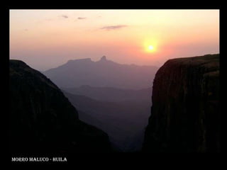 Morro maluco - huila 