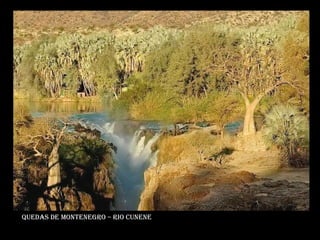 Quedas de montenegro – rio cunene 
