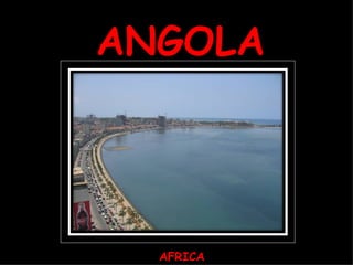 ANGOLA AFRICA 
