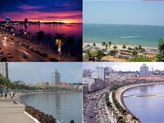 Luanda
 É a capital de Angola
 Luanda tem 58 milhões de habitantes.
 Luanda possui um excelente porto
natural, sendo as suas principais
exportações o
petroleo, café, algodão, açúcar, diamantes
, ferro e sal.
 