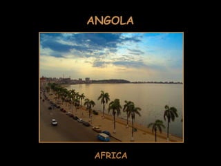 ANGOLA AFRICA 
