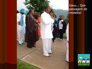 Uauu... Que passagem de modelos! 