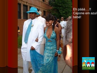 Eh pááá….!!
Capone em azul
bébé!

 