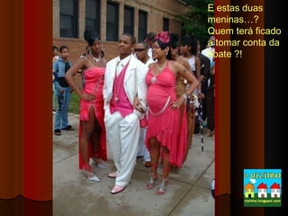 E estas duas
meninas…?
Quem terá ficado
a tomar conta da
boate ?!

 