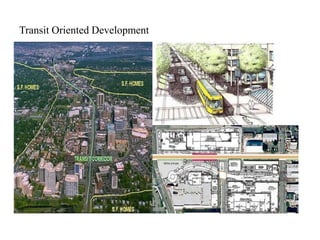 Transit Oriented Development
 