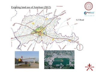 Exisiting land use of Amritsar (2012)



                                        G.T.Road
 
