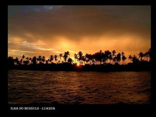 Ilha do mussulo - luanda 