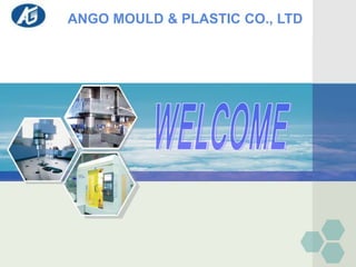 ANGO MOULD & PLASTIC CO., LTD
 