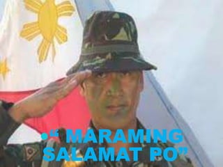 “ MARAMING
SALAMAT PO”
 
