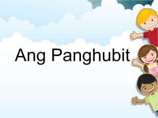 Ang Panghubit
 