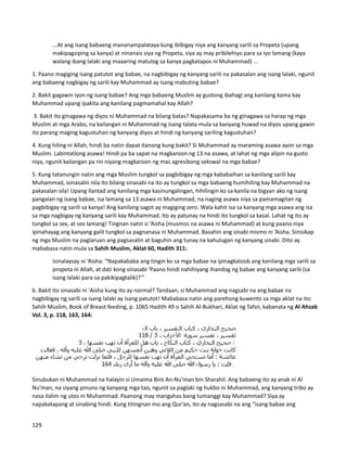 ...At ang isang babaeng mananampalataya kung ibibigay niya ang kanyang sarili sa Propeta (upang
makipagsiping sa kanya) at ninanais siya ng Propeta, siya ay may pribilehiyo para sa iyo lamang (kaya
walang ibang lalaki ang maaaring matulog sa kanya pagkatapos ni Muhammad) ...
1. Paano magiging isang patutot ang babae, na nagbibigay ng kanyang sarili na pakasalan ang isang lalaki, ngunit
ang babaeng nagbigay ng sarili kay Muhammad ay isang mabuting babae?
2. Bakit gagawin iyon ng isang babae? Ang mga babaeng Muslim ay gustong ibahagi ang kanilang kama kay
Muhammad upang ipakita ang kanilang pagmamahal kay Allah?
3. Bakit ito ginagawa ng diyos ni Muhammad na bilang batas? Napakasama ba ng ginagawa sa harap ng mga
Muslim at mga Arabo, na kailangan ni Muhammad ng isang talata mula sa kanyang huwad na diyos upang gawin
ito parang maging kagustuhan ng kanyang diyos at hindi ng kanyang sariling kagustuhan?
4. Kung hiling ni Allah, hindi ba natin dapat itanong kung bakit? Si Muhammad ay maraming asawa ayon sa mga
Muslim. Labintatlong asawa! Hindi pa ba sapat na magkaroon ng 13 na asawa, at lahat ng mga alipin na gusto
niya, ngunit kailangan pa rin niyang magkaroon ng mas agresibong sekswal na mga babae?
5. Kung tatanungin natin ang mga Muslim tungkol sa pagbibigay ng mga kababaihan sa kanilang sarili kay
Muhammad, isinasalin nila ito bilang sinasabi na ito ay tungkol sa mga babaeng humihiling kay Muhammad na
pakasalan sila! Upang ilantad ang kanilang mga kasinungalingan, hihilingin ko sa kanila na bigyan ako ng isang
pangalan ng isang babae, isa lamang sa 13 asawa ni Muhammad, na naging asawa niya sa pamamagitan ng
pagbibigay ng sarili sa kanya! Ang kanilang sagot ay magiging zero. Wala kahit isa sa kanyang mga asawa ang isa
sa mga nagbigay ng kanyang sarili kay Muhammad. Ito ay patunay na hindi ito tungkol sa kasal. Lahat ng ito ay
tungkol sa sex, at sex lamang! Tingnan natin si ‘Aisha (musmos na asawa ni Muhammad) at kung paano niya
ipinahayag ang kanyang galit tungkol sa pagnanasa ni Muhammad. Basahin ang sinabi mismo ni ‘Aisha. Sinisikap
ng mga Muslim na paglaruan ang pagsasalin at baguhin ang tunay na kahulugan ng kanyang sinabi. Dito ay
mababasa natin mula sa Sahih Muslim, Aklat 60, Hadith 311:
Isinalaysay ni ‘Aisha: “Napakababa ang tingin ko sa mga babae na ipinagkaloob ang kanilang mga sarili sa
propeta ni Allah, at dati kong sinasabi 'Paano hindi nahihiyang ihandog ng babae ang kanyang sarili (sa
isang lalaki para sa pakikipagtalik)?'”
6. Bakit ito sinasabi ni 'Aisha kung ito ay normal? Tandaan, si Muhammad ang nagsabi na ang babae na
nagbibigay ng sarili sa isang lalaki ay isang patutot! Mababasa natin ang parehong kuwento sa mga aklat na ito:
Sahih Muslim, Book of Breast feeding, p. 1065 Hadith 49 o Sahih Al-Bukhari, Aklat ng Tafsir, kabanata ng Al Ahzab
Vol. 3, p. 118, 163, 164:
Sinubukan ni Muhammad na halayin si Umaima Bint An-Nu'man bin Sharahil. Ang babaeng ito ay anak ni Al
Nu'man, na siyang pinuno ng kanyang mga tao, ngunit sa paglaki ng hukbo ni Muhammad, ang kanyang tribo ay
nasa ilalim ng utos ni Muhammad. Paanong may mangahas bang tumanggi kay Muhammad? Siya ay
napakatapang at sinabing hindi. Kung titingnan mo ang Qur’an, ito ay nagsasabi na ang “isang babae ang
129
 