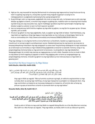 4. Higit pa rito, ang masasabi ko lang kay Muhammad at sa kanyang mga tagasunod ay; kung tinuturuan ka ng
Islam na igalang ang iyong ina, anong lakas ng loob mong magsabi ng ganyan sa iyong ina na
nakipagsapalaran sa pagkawala ng kanyang buhay upang ipanganak ka!
5. Kung hihilingin natin sa mag-asawa, pagkabalik nila mula sa isang salo-salo, na ilarawan para sa atin ang mga
detalye ng pagkain at damit, o anuman ang nangyari sa gabing iyon, makikita natin na maaaring hindi maalala
ng lalaki kung ano ang nasa plato niya, ngunit maibibigay ng babae ang lahat ng kamangha-manghang mga
detalye tungkol sa saluhan na iyon na hindi napansin ng lalaki!
6. Iyan ay isang patunay, kahit hindi ka magbasa ng mga aklat ng agham, na ang Qur’an ay gawa ng tao. Ginawa
ng lalaki, para sa lalaki.
7. Itinuturo ng agham na may mga pagkakaiba, tiyak, sa pagitan ng mga lalaki at babae. Tulad halimbawa, ang
mga lalaki ay magaling sa ilang mga bagay at ang mga babae ay mas mahusay sa ibang bagay. Sipiin ko ito
mula sa sciencedaily.com: http://www.sciencedaily.com/releases/2008/02/080220104 244.htm
“Ang mga sikologo na sina Agneta Herlitz at Jenny Rehnman sa Stockholm, Sweden ay nagtanong ng mas
masalimuot na tanong tungkol sa predisposisyon ng tao: Nakakaimpluwensya ba ang kasarian ng isang tao sa
kanyang kakayahang matandaan ang mga pangyayari sa araw-araw? Ang kanilang nakakagulat na mga natuklasan
ay sa katunayan ay tumutukoy sa mga makabuluhang pagkakaiba sa kasarian sa episodic memory, isang uri ng
pangmatagalang memorya batay sa mga personal na karanasan, na pinapaboran ang mga kababaihan.
Nangangahulugan ito na kahit ang siyensya ay nagpapatunay na mali si Allah. Naaalala mo ba na sinabi ni Allah
na ang babae ay hindi magaling sa pagsaksi sa korte? Ang pagiging saksi sa korte ay nangangailangan ng
pangmatagalang memorya. Sinasabi ng agham na ang mga babae ay mas mahusay kaysa sa mga lalaki sa
gawaing iyon!
Karamihan Na Nasa Impyerno Ay Mga Babae
Sahih Muslim, Aklat 036, Hadith 6596:
Ang sugo nI Allah ay nagsabi: “Ako ay huminto sa pintuan ng langit, at nakita ko ang karamihan sa mga
sumakay doon ay yaong mga mahihirap, at ang mga mayayaman ay pinigilan na makapasok doon. Ang
mga naninirahan sa impiyerno ay inutusang makapasok sa impiyerno, at huminto ako sa harap ng
pintuan ng apoy at karamihan sa kanila na pumasok doon ay ang mga babae.”
Muwatta Malik, Aklat 48, Hadith 48.4.7:
Sinabi sa akin ni Ya'hyia na nag-uulat kay Malik na nagsabi bilang Muslim na si Ibn Aby Marriam mula kay
Abu Salih na si Abu Hurayra ay nagsabi, "Ang mga babae, ay hubad, kahit na sila ay nakasuot ng damit,
145
 