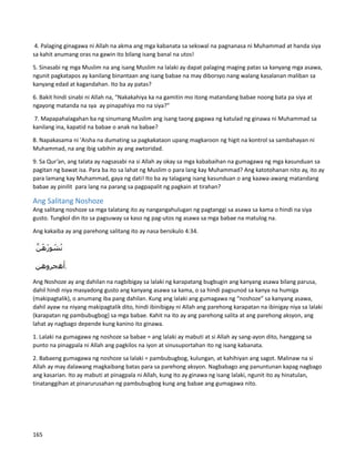 4. Palaging ginagawa ni Allah na akma ang mga kabanata sa sekswal na pagnanasa ni Muhammad at handa siya
sa kahit anumang oras na gawin ito bilang isang banal na utos!
5. Sinasabi ng mga Muslim na ang isang Muslim na lalaki ay dapat palaging maging patas sa kanyang mga asawa,
ngunit pagkatapos ay kanilang binantaan ang isang babae na may diborsyo nang walang kasalanan maliban sa
kanyang edad at kagandahan. Ito ba ay patas?
6. Bakit hindi sinabi ni Allah na, “Nakakahiya ka na gamitin mo itong matandang babae noong bata pa siya at
ngayong matanda na sya ay pinapahiya mo na siya?”
7. Mapapahalagahan ba ng sinumang Muslim ang isang taong gagawa ng katulad ng ginawa ni Muhammad sa
kanilang ina, kapatid na babae o anak na babae?
8. Napakasama ni 'Aisha na dumating sa pagkakataon upang magkaroon ng higit na kontrol sa sambahayan ni
Muhammad, na ang ibig sabihin ay ang awtoridad.
9. Sa Qur’an, ang talata ay nagsasabi na si Allah ay okay sa mga kababaihan na gumagawa ng mga kasunduan sa
pagitan ng bawat isa. Para ba ito sa lahat ng Muslim o para lang kay Muhammad? Ang katotohanan nito ay, ito ay
para lamang kay Muhammad, gaya ng dati! Ito ba ay talagang isang kasunduan o ang kaawa-awang matandang
babae ay pinilit para lang na parang sa pagpapalit ng pagkain at tirahan?
Ang Salitang Noshoze
Ang salitang noshoze sa mga talatang ito ay nangangahulugan ng pagtanggi sa asawa sa kama o hindi na siya
gusto. Tungkol din ito sa pagsuway sa kaso ng pag-utos ng asawa sa mga babae na matulog na.
Ang kakaiba ay ang parehong salitang ito ay nasa bersikulo 4:34.
Ang Noshoze ay ang dahilan na nagbibigay sa lalaki ng karapatang bugbugin ang kanyang asawa bilang parusa,
dahil hindi niya masyadong gusto ang kanyang asawa sa kama, o sa hindi pagsunod sa kanya na humiga
(makipagtalik), o anumang iba pang dahilan. Kung ang lalaki ang gumagawa ng “noshoze” sa kanyang asawa,
dahil ayaw na niyang makipagtalik dito, hindi ibinibigay ni Allah ang parehong karapatan na ibinigay niya sa lalaki
(karapatan ng pambubugbog) sa mga babae. Kahit na ito ay ang parehong salita at ang parehong aksyon, ang
lahat ay nagbago depende kung kanino ito ginawa.
1. Lalaki na gumagawa ng noshoze sa babae = ang lalaki ay mabuti at si Allah ay sang-ayon dito, hanggang sa
punto na pinagpala ni Allah ang pagkilos na iyon at sinusuportahan ito ng isang kabanata.
2. Babaeng gumagawa ng noshoze sa lalaki = pambubugbog, kulungan, at kahihiyan ang sagot. Malinaw na si
Allah ay may dalawang magkaibang batas para sa parehong aksyon. Nagbabago ang panuntunan kapag nagbago
ang kasarian. Ito ay mabuti at pinagpala ni Allah, kung ito ay ginawa ng isang lalaki, ngunit ito ay hinatulan,
tinatanggihan at pinarurusahan ng pambubugbog kung ang babae ang gumagawa nito.
165
 