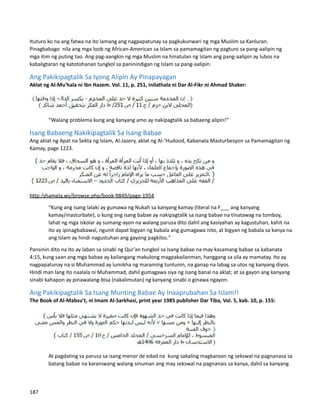 Ituturo ko na ang fatwa na ito lamang ang nagpapatunay sa pagkukunwari ng mga Muslim sa Kanluran.
Pinagbabago nila ang mga loob ng African-American sa Islam sa pamamagitan ng pagturo sa pang-aalipin ng
mga itim ng puting tao. Ang pag-aangkin ng mga Muslim na hinatulan ng Islam ang pang-aalipin ay lubos na
kabaligtaran ng katotohanan tungkol sa paninindigan ng Islam sa pang-aalipin.
Ang Pakikipagtalik Sa Iyong Alipin Ay Pinapayagan
Aklat ng Al-Mu'hala ni Ibn Hazem. Vol. 11, p. 251, inilathala ni Dar Al-Fikr ni Ahmad Shaker:
“Walang problema kung ang kanyang amo ay nakipagtalik sa babaeng alipin!”
Isang Babaeng Nakikipagtalik Sa Isang Babae
Ang aklat ng Apat na Sekta ng Islam, Al-Jazery, aklat ng Al-‘Hudood, Kabanata Masturbesyon sa Pamamagitan ng
Kamay, page 1223.
http:/shamela.ws/browse.php/book-9849/page-1954
“Kung ang isang lalaki ay gumawa ng Nukah sa kanyang kamay (literal na F___ ang kanyang
kamay/masturbate), o kung ang isang babae ay nakipagtalik sa isang babae na tinatawag na tomboy,
lahat ng mga iskolar ay sumang-ayon na walang parusa dito dahil ang kasiyahan ay kagustuhan, kahit na
ito ay ipinagbabawal, ngunit dapat bigyan ng babala ang gumagawa nito, at bigyan ng babala sa kanya na
ang Islam ay hindi nagustuhan ang gayong pagkilos."
Pansinin dito na ito ay laban sa sinabi ng Qur’an tungkol sa isang babae na may kasamang babae sa kabanata
4:15, kung saan ang mga babae ay kailangang makulong magpakailanman, hanggang sa sila ay mamatay. Ito ay
nagpapatunay na si Muhammad ay lumikha ng maraming tuntunin, na ganap na labag sa utos ng kanyang diyos.
Hindi man lang ito naalala ni Muhammad, dahil gumagawa siya ng isang banal na aklat; at sa gayon ang kanyang
sinabi kahapon ay pinawalang-bisa (nakalimutan) ng kanyang sinabi o ginawa ngayon.
Ang Pakikipagtalik Sa Isang Munting Babae Ay Inaaprubahan Sa Islam!!
The Book of Al-Mabsu’t, ni Imam Al-Sarkhasi, print year 1985 publisher Dar Tiba, Vol. 5, kab. 10, p. 155:
At pagdating sa parusa sa isang menor de edad na kung sakaling magkaroon ng sekswal na pagnanasa sa
batang babae na karaniwang walang sinuman ang may sekswal na pagnanais sa kanya, dahil sa kanyang
187
 