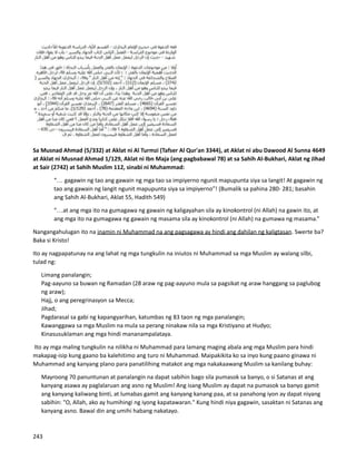 Sa Musnad Ahmad (5/332) at Aklat ni Al Turmzi (Tafser Al Qur'an 3344), at Aklat ni abu Dawood Al Sunna 4649
at Aklat ni Musnad Ahmad 1/129, Aklat ni Ibn Maja (ang pagbabawal 78) at sa Sahih Al-Bukhari, Aklat ng Jihad
at Sair (2742) at Sahih Muslim 112, sinabi ni Muhammad:
“… gagawin ng tao ang gawain ng mga tao sa impiyerno ngunit mapupunta siya sa langit! At gagawin ng
tao ang gawain ng langit ngunit mapupunta siya sa impiyerno”! (Bumalik sa pahina 280- 281; basahin
ang Sahih Al-Bukhari, Aklat 55, Hadith 549)
“…at ang mga ito na gumagawa ng gawain ng kaligayahan sila ay kinokontrol (ni Allah) na gawin ito, at
ang mga ito na gumagawa ng gawain ng masama sila ay kinokontrol (ni Allah) na gumawa ng masama.”
Nangangahulugan ito na inamin ni Muhammad na ang pagsagawa ay hindi ang dahilan ng kaligtasan. Swerte ba?
Baka si Kristo!
Ito ay nagpapatunay na ang lahat ng mga tungkulin na iniutos ni Muhammad sa mga Muslim ay walang silbi,
tulad ng:
⮚ Limang panalangin;
⮚ Pag-aayuno sa buwan ng Ramadan (28 araw ng pag-aayuno mula sa pagsikat ng araw hanggang sa paglubog
ng araw);
⮚ Hajj, o ang peregrinasyon sa Mecca;
⮚ Jihad;
⮚ Pagdarasal sa gabi ng kapangyarihan, katumbas ng 83 taon ng mga panalangin;
⮚ Kawanggawa sa mga Muslim na mula sa perang ninakaw nila sa mga Kristiyano at Hudyo;
⮚ Kinasusuklaman ang mga hindi mananampalataya.
Ito ay mga maling tungkulin na nilikha ni Muhammad para lamang maging abala ang mga Muslim para hindi
makapag-isip kung gaano ba kalehitimo ang turo ni Muhammad. Maipakikita ko sa inyo kung paano ginawa ni
Muhammad ang kanyang plano para panatilihing matakot ang mga nakakaawang Muslim sa kanilang buhay:
⮚ Mayroong 70 panuntunan at panalangin na dapat sabihin bago sila pumasok sa banyo, o si Satanas at ang
kanyang asawa ay paglalaruan ang asno ng Muslim! Ang isang Muslim ay dapat na pumasok sa banyo gamit
ang kanyang kaliwang binti, at lumabas gamit ang kanyang kanang paa, at sa panahong iyon ay dapat niyang
sabihin: "O, Allah, ako ay humihingi ng iyong kapatawaran." Kung hindi niya gagawin, sasaktan ni Satanas ang
kanyang asno. Bawal din ang umihi habang nakatayo.
243
 